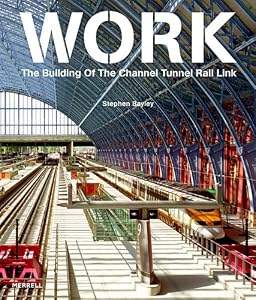 Image of Work: The Building of the Channel Tunnel Rail Link