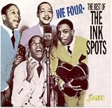 We Four: The Best of the Ink Spots [ORIGINAL RECORDINGS REMASTERED]