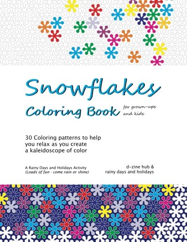 Snowflakes Coloring Book: 30 Coloring Patterns to help you unwind as you create a kaleidoscope of color