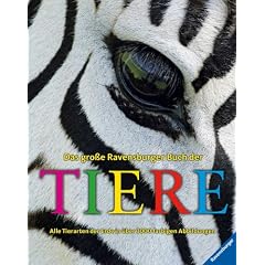 Das gro�e Ravensburger Buch der Tiere: Alle Tierarten der Erde in �ber 3000 farbigen Abbildungen