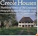 Creole Houses: Traditional Homes of Old Louisiana