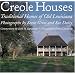 Creole Houses: Traditional Homes of Old Louisiana