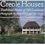 Creole Houses: Traditional Homes of Old Louisiana