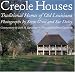Creole Houses: Traditional Homes of Old Louisiana