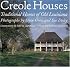 Creole Houses: Traditional Homes of Old Louisiana