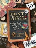 Bent, Bound And Stitched: Collage, Cards And Jewelry With A Twist