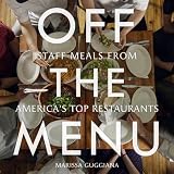 Off the Menu: Staff Meals from Americas Top Restaurants 61Yd831ByTL. SL160 Off the Menu: Staff Meals from Americas Top Restaurants