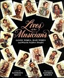 Lives of the Musicians: Good Times, Bad Times (and What the Neighbors Thought)