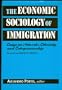 The Economic Sociology of Immigration: Essays on Networks, Ethnicity, and Entrepreneurship