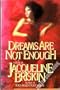 Dreams Are Not Enough