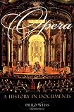 Opera: A History in Documents [Paperback]