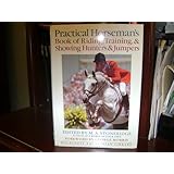 Practical Horseman's Book of Riding, Training, and Showing Hunters and Jumpers