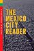 The Mexico City Reader (THE AMERICAS)