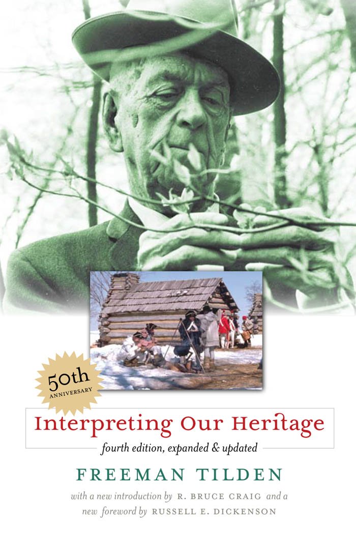 Interpreting Our Heritage: Freeman Tilden, R. Bruce Craig, Russell ...