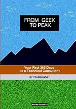 From Geek To Peak: Your First 365 Days as a Technical Consultant