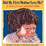 Did My First Mother Love Me?: A Story for an Adopted Child