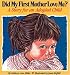 Did My First Mother Love Me?: A Story for an Adopted Child