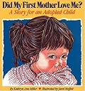 Did My First Mother Love Me?: A Story for an Adopted Child
