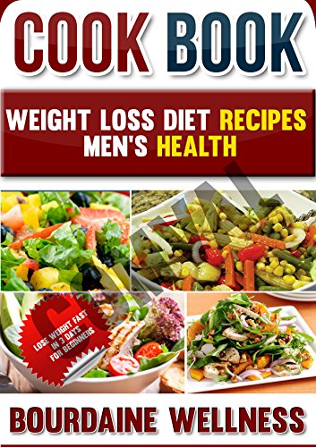 Premium Weight Loss Ultimate 601: Over 100 Weight Loss Recipes ''Weight Loss Diet recipes, Lose Weight, Low Carb, Healthy Eating, lose weight fast, Men's Health''