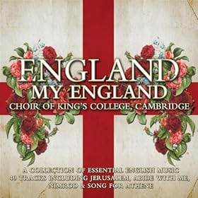 King's College Choir: England My England