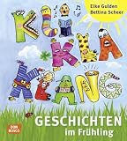 Kliklaklanggeschichten im Fr&uuml;hling - Elke Gulden, Bettina Scheer