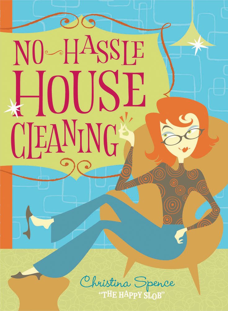 No Hassle Housecleaning: Christina Spence: Amazon.com: Books