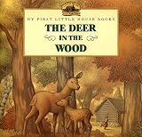 The Deer in the Wood (Little House Picture Book)