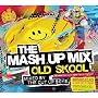 Mash Up Mix Old Skool