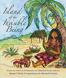 Island of the Invisible Being: Benjuas Story: A Legend from the Marshall Islands