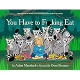 You Have to Fucking Eat