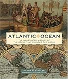 Atlantic Ocean : the illustrated history of the ocean that changed the world