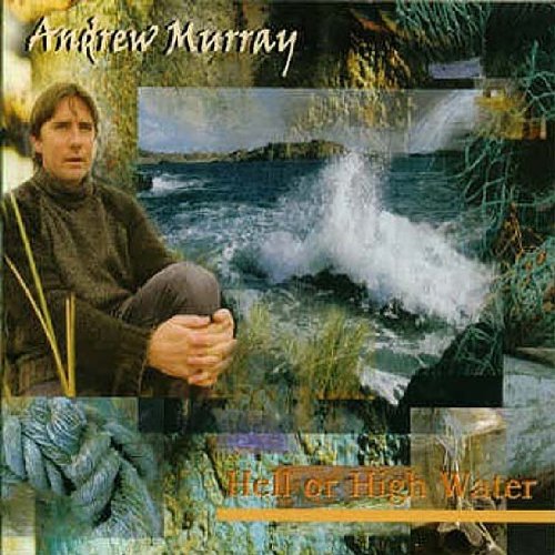 ANDREW MURRAY : HELL OR HIGH W
