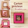 Carton pr�cieux : 15 cadres � cr�er