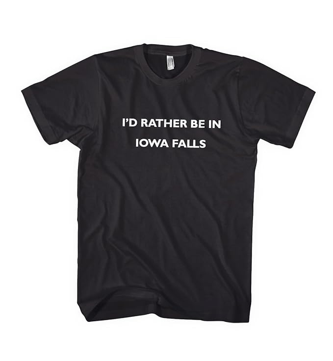 Amazon.com: I'd Rather Be in Iowa Falls Ia City Country Unisex ... Amazon.com: I'd Rather Be in Iowa Falls Ia City Country Unisex ...