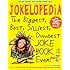 Jokelopedia, Third Edition: The Biggest, Best, Silliest, Dumbest Joke Book Ever!