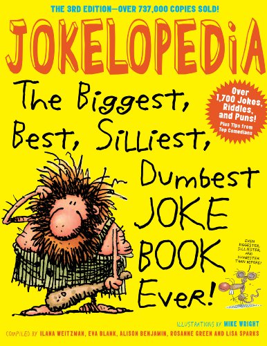 Jokelopedia, Third Edition: The Biggest, Best, Silliest, Dumbest Joke Book Ever!