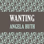 Wanting | [Angela Huth]