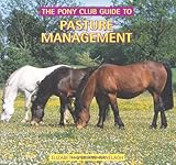 The pony club guide to pasture management