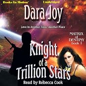 Knight of a Trillion Stars: Matrix of Destiny, Book 1 | [Dara Joy]
