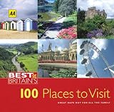 AA Best of Britain's 100 Places to Visit: Great Days Out for All the Family