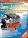 How to Build High-Performance Chevy LS1/LS6 Engines (S-A Design) Image of How to Build High-Performance Chevy LS1/LS6 Engines (S-A Design)