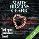 Toi que j'aimais tant | Livre audio Auteur(s) : Mary Higgins Clark Narrateur(s) : Simone Hérault