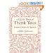 A Little Book of Thank Yous: Letters, Notes & Quotes (Little Book Of... (Conari Press))
