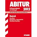 Abitur-Pr�fungsaufgaben Gymnasium /Gesamtschule Nordrhein-Westfalen. Mit L�sungen; Deutsch Grundkurs 2012