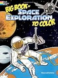Big Book of Space Exploration to Color (Dover History Coloring Book)