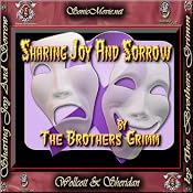 Sharing Joy and Sorrow | [Brothers Grimm]