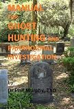 Manual for Ghost Hunting and Paranormal Investigation