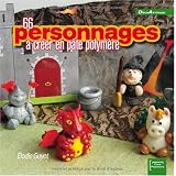 66 personnages � cr�er en p�te polym�repar Guyot/Elodie