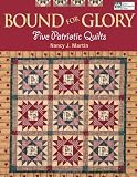 Bound for Glory: Five Patriotic Quilts