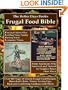 The Better Days Books Frugal Food Bible: Practical Advice for Feeding Your Family During Hard Economic Times From Americans Who Survived and Thrived In Tougher Times Than These